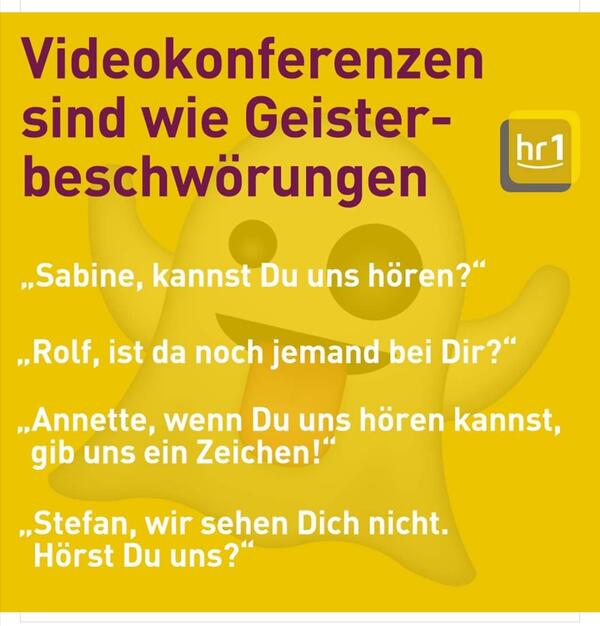 Ein gelber Kasten mit der roten Überschrift "Videokonferenzen sind wie Geisterbeschwörungen." Im Hintergrund ist ein Emoji eines Geists zu sehen.